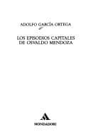 Portada de Los episodios capitales de Osvaldo Mendoza
