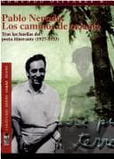 Portada de Pablo Neruda, los caminos de oriente