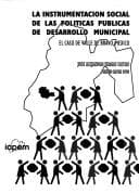 Portada de La instrumentación social de las políticas públicas de desarrollo municipal