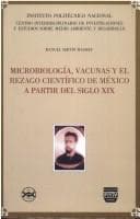 Portada de Microbiología, vacunas y el rezago científico de México a partir del siglo XIX