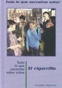 Portada de Todo Lo Que Necesitas Saber Sobre El Cigarillo (Todo Lo Que Necesitas Saber / Need to Know (Spanish))
