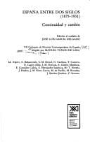 Portada de Espana entre dos siglos (1875-1931): Continuidad y cambio : VII Coloquio de Historia Contemporanea de Espana (Historia)