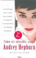 Portada de Como ser adorable, segun Audrey Hepburn