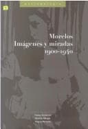 Portada de Morelos Imagenes Y Miradas 1900-1940