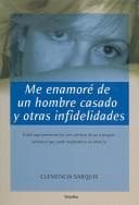 Portada de Me Enamore De Un Hombre Casado Y Otras Infidelidades