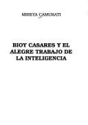 Portada de Bioy Casares y el alegre trabajo de la inteligencia
