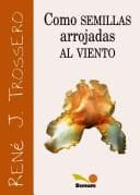 Portada de Como Semillas Arrojadas Al Viento /As Seeds Thrown to the Wind