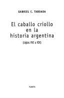 Portada de El Caballo Criollo en la Historia Argentina