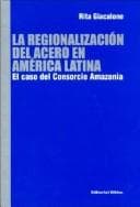 Portada de La Regionalizacion del Acero En America Latina