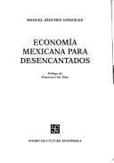 Portada de Econimia mexicana para desencantados
