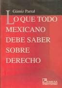 Portada de Lo que todo Mexicano debe saber sobre derecho / What Every Mexican should know about Rights