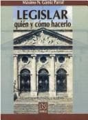 Portada de Legislar Quien Y Como Hacerlo