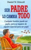 Portada de Ser Padre Lo Cambia Todo/ Daddyhood This Changes Everything!