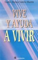 Portada de Vive Y Ayuda a Vivir/ Live and Help to Live