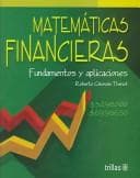 Portada de Matematicas financieras : Fundamentos y aplicaciones / Financial Math