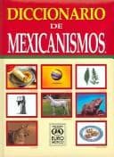 Portada de Diccionario De Mexicanismos / Mexicanisms Dictionary