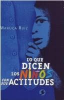 Portada de Lo Que Dicen Los Ninos Con Sus Actitudes