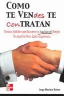 Portada de Como te vendes te contratan/How you sell yourself you will be contracted