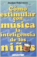 Portada de Como Estimular Con Musica La Inteligencia De Los Ninos