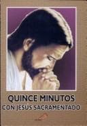 Portada de Quince Minutos Con Jesus Sacramentado/fifteen Minutes With Sacramented Jesus