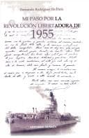 Portada de Mi Paso Por La Revolucion Libertadora de 1955