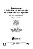 Portada de Cómo superar la desigualdad y la fragmentación del sistema educativo argentino?