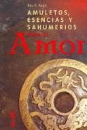 Portada de Amuletos, escencias y sahumerios para el amor / Amulets, Essence and Perfumes for Love