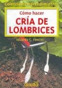 Portada de Como hacer cria de lombrices/ How To Breed Worms (Emprendimientos)