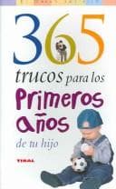 Portada de 365 Trucos Para Los Primeros Anos De Tu Hijo / 365 Tips for your Child's First Years (El Mundo Del Nino/Kid's World)