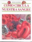 Portada de Como Circula Nuestra Sangre (Mundo Invisible)