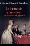 Portada de La Ilustratcion y Las Ciencias Para una historia de la Objetividad