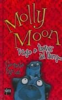 Portada de Molly Moon Viaja a Traves Del Tiempo (Molly Moon)
