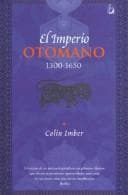 Portada de El Imperio Otomano 1300-1650 (Biografia Historica)
