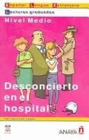 Portada de Desconcierto En El Hospital / Confusion in the Hospital (Lecturas Graduadas / Graded Readings)