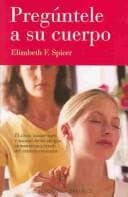 Portada de Preguntele a Su Cuerpo : El Alivio Instataneo Y Natural De Las Alergias Aliamentarias a Traves Del Examen Muscular / Ask Your Body