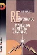 Portada de Reinventando El Marketing de Empresa