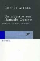 Portada de Un Maestro Zen Llamado Cuervo/ Zen Master Raven