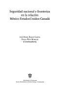 Portada de Seguridad nacional y fronteriza en la relación México-Estados Unidos-Canadá