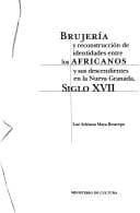 Portada de Brujería y reconstrucción de identidades entre los Africanos y sus descendientes en la Nueva Granada, siglo 17