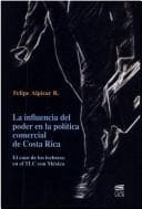 Portada de La influencia del poder en la política comercial de Costa Rica