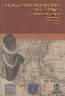 Portada de Pautas de convivencia etnica en la America Latina colonial