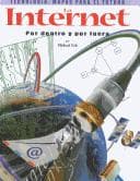Portada de LA Internet Por Dentro Y Por Fuera/ the Internet Inside and Out: Por Dentro Y Por Fuera (Tecnologia: Mapas Para El Futuro)