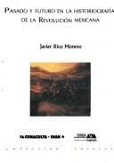 Portada de Pasado y futuro en la historiografía de la Revolución mexicana