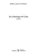 Portada de Iré a Santiago de Cuba