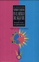 Portada de La Educacion Superior Femenina En El Mexico Del Siglo Xxi/superior Feminine Education in Mexico in the 21st Century