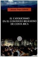 Portada de El Catolicismo en el contexto religioso de Costa Rica