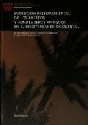 Portada de Evolución paleoambiental de los puertos y fondeaderos antiguos en el Mediterráneo occidental