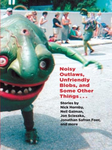 Portada de Noisy Outlaws, Unfriendly Blobs, and Some Other Things That Aren't As Scary