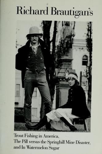 Portada de Richard Brautigan's Trout fishing in America ; The pill versus the Springhill mine disaster ; and, In watermelon sugar.