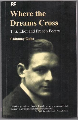 Portada de Where the Dreams Cross: T S Eliot and French poetry